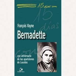 15 días con Bernadette