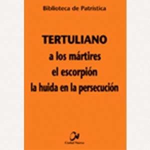 A los mártires - El escorpión - La huida en la persecución [BPa, 61]