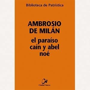 El Paraíso, Caín y Abel, Noé [BPa, 93]