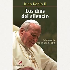 Juan Pablo II: los días del silencio