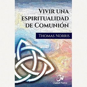 Vivir una espiritualidad de comunión