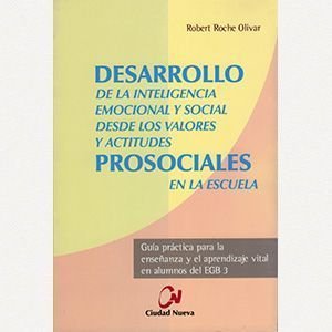 Desarrollo de la inteligencia emocional y social para los valores y actitudes prosociales en la escuela