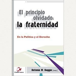 El principio olvidado: la fraternidad