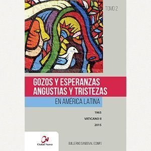 Gozos y esperanzas, angustias y tristezas en América Latina