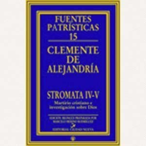 Stromata IV y V. Martirio cristiano e investigación sobre Dios