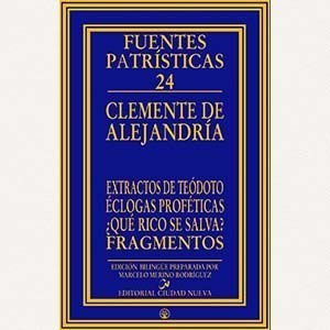 Extractos de Teódoto - Éclogas proféticas - ¿Qué rico se salva? - Fragmentos