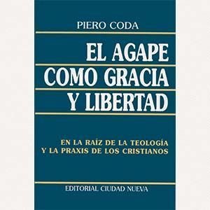 El ágape como gracia y libertad
