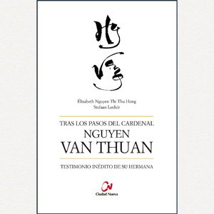 Tras los pasos del cardenal Nguyen Van Thuan