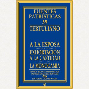 A la esposa- Exhortación a la castidad - La monogamia